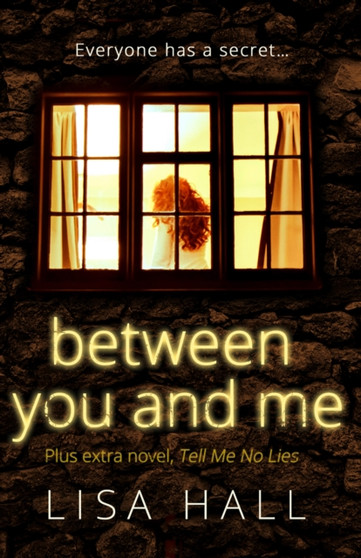 Between You and Me plus extra novel, Tell Me No Lies by Lisa Hall - Paperback