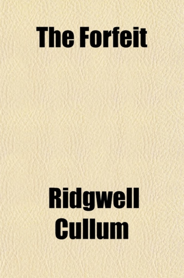 The Forfeit by Ridgewell Cullum - Paperback