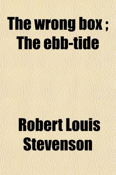 The Wrong Box; The Ebb Tide by Robert Louis Stevenson - Paperback