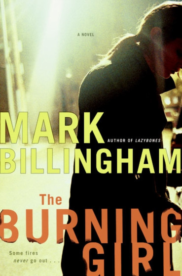The Burning Girl : A Novel by Mark Billingham - Hardback