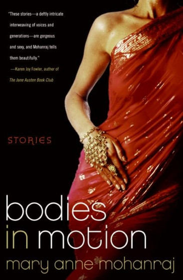 Bodies in Motion : Stories by Mary Anne Mohanraj - Hardback
