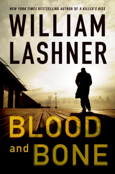 Blood and Bone by William Lashner - Hardback
