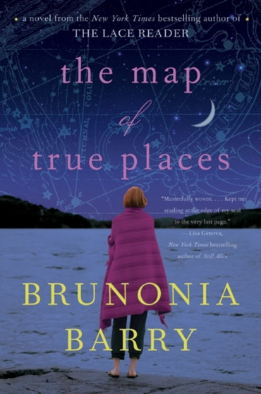 The Map of True Places by Brunonia Barry - Hardback