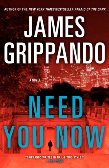 Need You Now : A Novel by James Grippando - Hardback