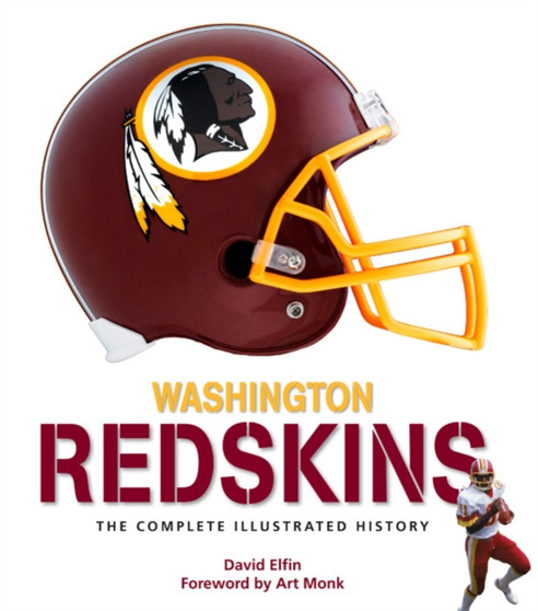 Washington Redskins : The Complete Illustrated History by David Elfin - Hardback