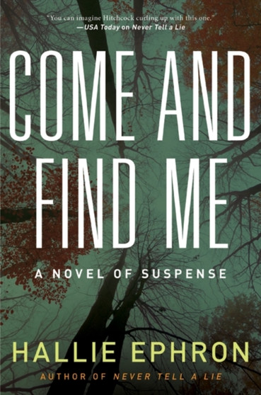 Come and Find Me : A Novel of Suspense by Hallie Ephron - Hardback