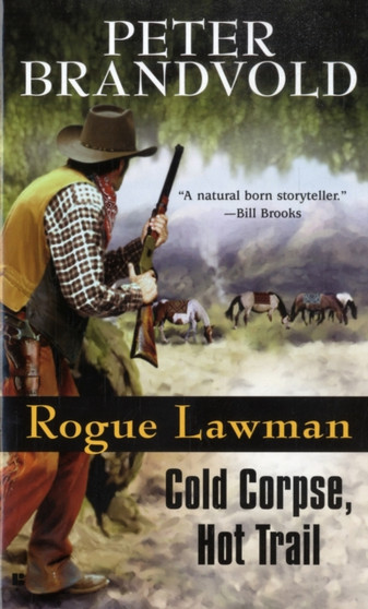 ROGUE LAWMAN COLD CORPSE HOT TRAIL by PETER BRANDVOLD - Paperback