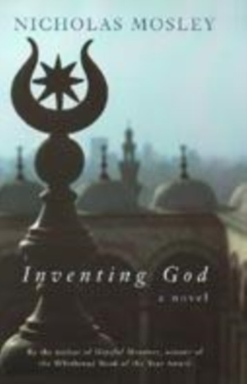 INVENTING GOD by NICHOLAS MOSLEY - Hardback