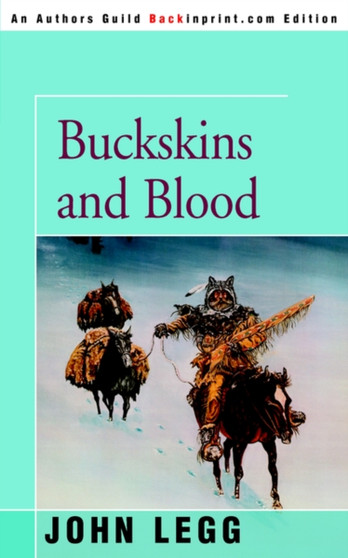 Buckskins and Blood by John Legg - Paperback