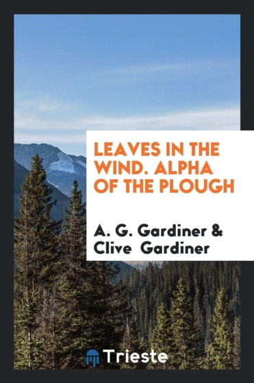 Leaves in the Wind by A G Gardiner - Paperback