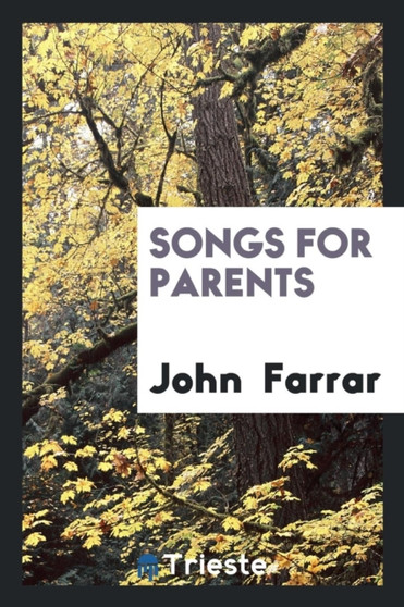 Songs for Parents by Professor John PH D M F B S F Farrar - Paperback