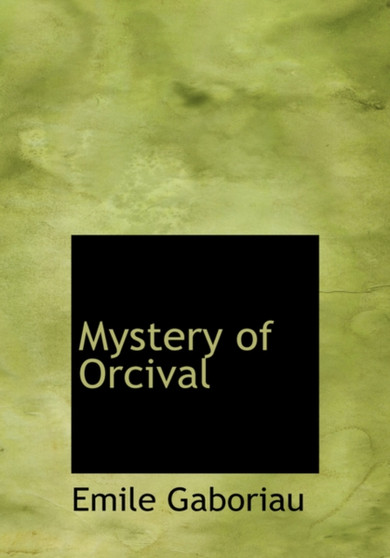 Mystery of Orcival by Emile Gaboriau - Hardback