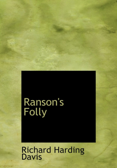 Ranson's Folly by Richard Harding Davis - Hardback