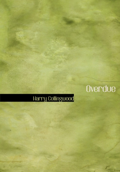 Overdue by Harry Collingwood - Hardback