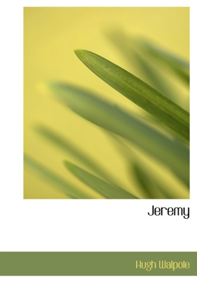Jeremy by Hugh Walpole - Hardback