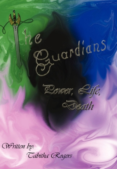 The Guardians : Power, Life, and Death by Tabitha Rogers - Hardback