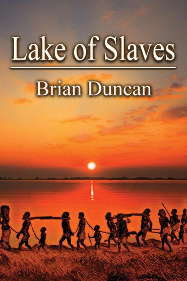 Lake of Slaves by Brian Duncan - Paperback