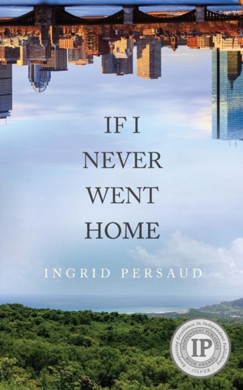 If I Never Went Home by Ingrid Persaud - Paperback
