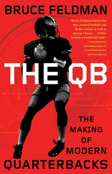 The QB : The Making of Modern Quarterbacks by Bruce Feldman - Paperback