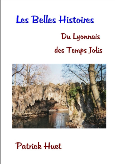 Les Belles Histoires Du Lyonnais Des Temps Jolis by Patrick Huet - Paperback