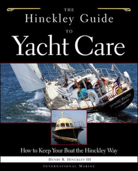 The Hinckley Guide to Yacht Care by Henry Hinckley - Paperback