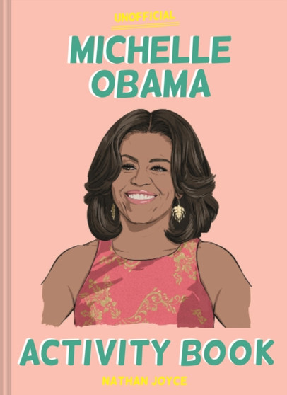 The Unofficial Michelle Obama Activity Book by Nathan Joyce - Paperback