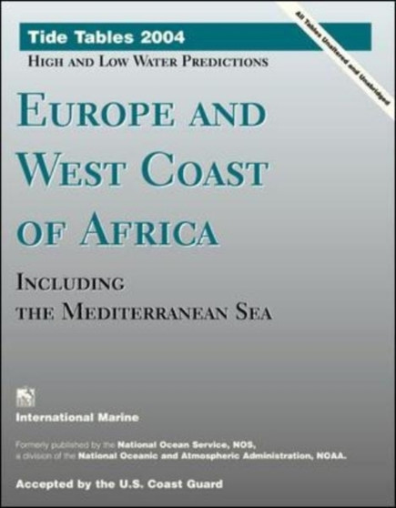 Tide Tables 2004 : Europe and West Coast of Africa, Including the Mediterranean Sea by NOAA - Paperback