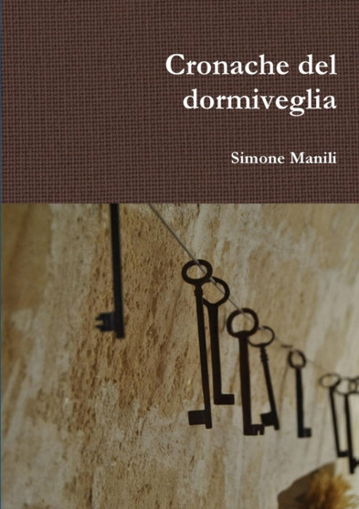 Cronache del dormiveglia by Simone Manili - Paperback