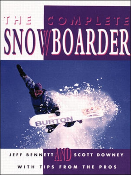 The Complete Snowboarder by Jeff Bennett - Paperback