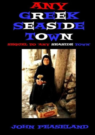 Any Greek Seaside Town by John Peaseland - Paperback