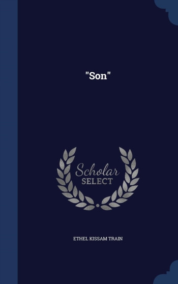Son by Ethel Kissam Train - Hardback
