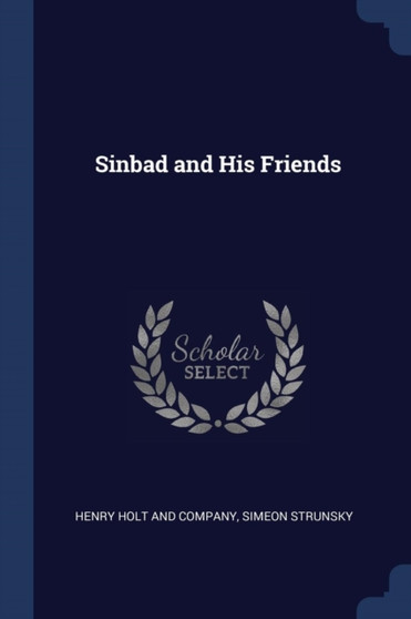 Sinbad and His Friends by Simeon Strunsky - Paperback