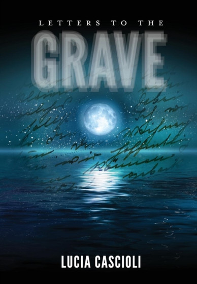 Letters to the Grave by Lucia Cascioli - Hardback
