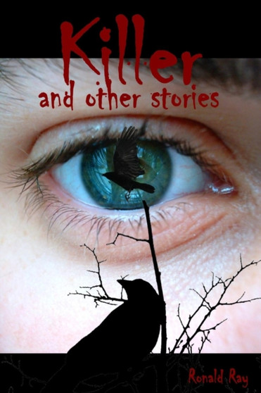 Killer and Other Stories by Ronald Ray - Paperback
