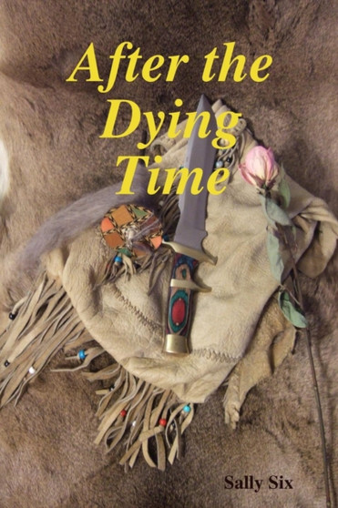 After the Dying Time by Down The Hole Sally Six - Paperback