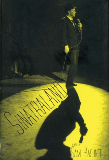 Sinatraland by Sam Kashner - Hardback