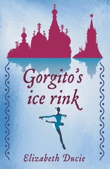 Gorgito's Ice Rink by Elizabeth Ducie - Paperback