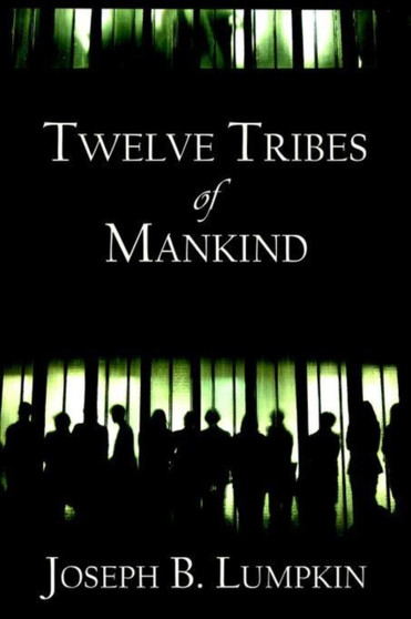 Twelve Tribes of Mankind by Joseph B. Lumpkin - Paperback