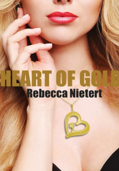 Heart of Gold by Rebecca Nietert - Hardback