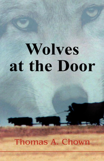 Wolves At The Door by Thomas A Chown - Hardback