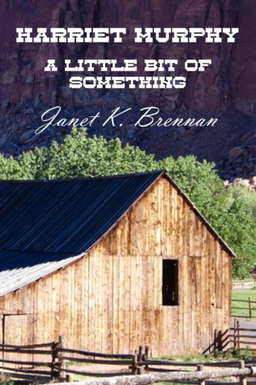 Harriet Murphy : A Little Bit of Something by Janet K. Brennan - Paperback