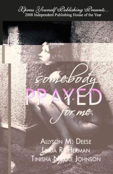 Somebody Prayed For Me by Allyson M. Deese - Paperback