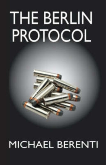 The Berlin Protocol by Michael Berenti - Paperback