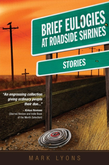 Brief Eulogies at Roadside Shrines by Mark Lyons - Paperback