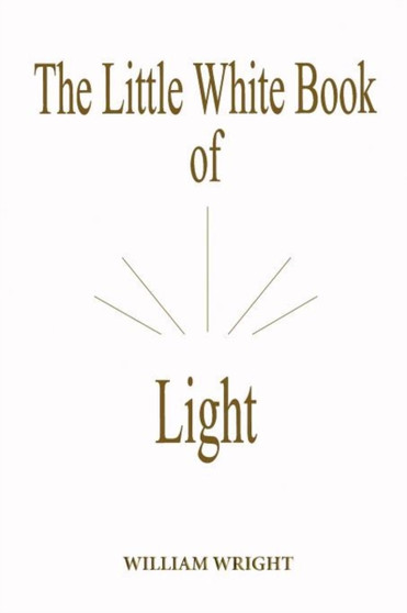 The Little White Book of Light by William Wright - Paperback