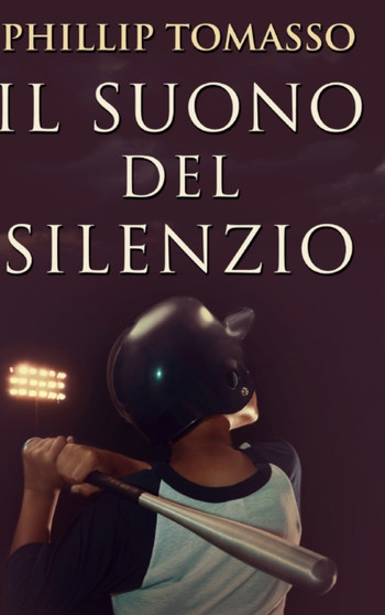 Il Suono del Silenzio by Phillip Tomasso - Hardback