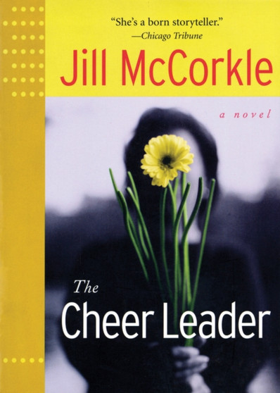 The Cheer Leader by Jill McCorkle - Paperback