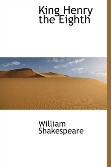 King Henry the Eighth by William Shakespeare - Hardback