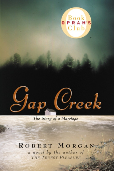 Gap Creek by Robert Morgan - Hardback