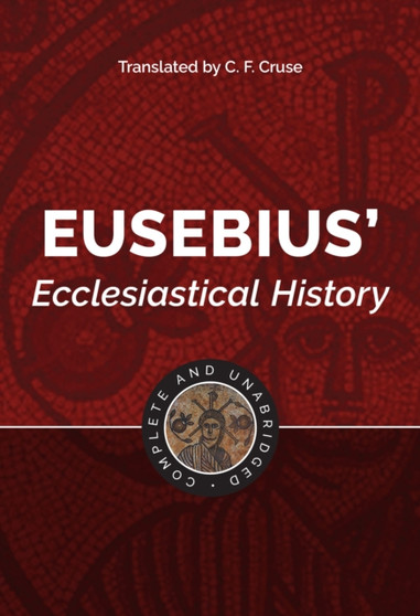 Eusebius' Ecclesiastical History by Bishop of Caesarea Eusebius - Hardback